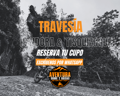 Travesía Pandora & Tisquizoque